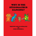 Why Is The Stegosaurus Dancing?