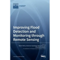 Improving Flood Detection and Monitoring through Remote Sensing