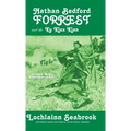 Nathan Bedford Forrest and the Ku Klux Klan: Yankee Myth, Confederate Fact