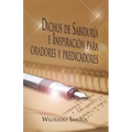 Dichos de Sabiduria E Inspiracion Para Oradores y Predicadores