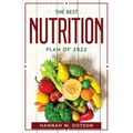 The Best Nutrition Plan Of 2022