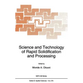 Science and Technology of Rapid Solidification and Processing