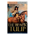THE BLACK TULIP (Historical Adventure Novel)
