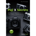 Fuji X Secrets: 142 Ways to Make the Most of Your Fujifilm X Series Camera