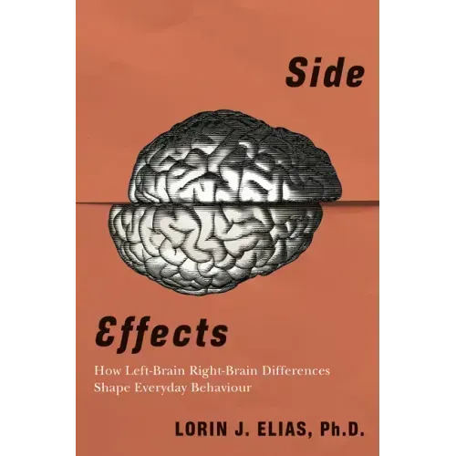 Side Effects: How Left-Brain Right-Brain Differences Shape Everyday Behaviour