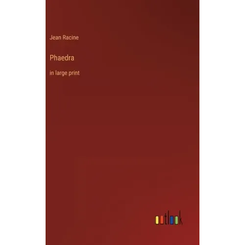 Phaedra: in large print