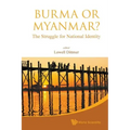 Burma or Myanmar? the Struggle for National Identity