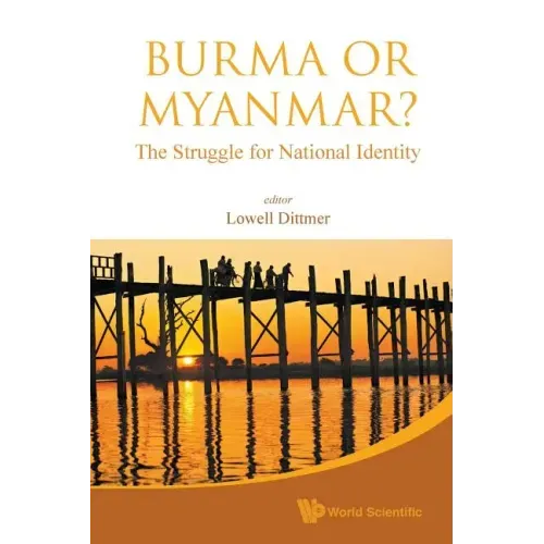 Burma or Myanmar? the Struggle for National Identity