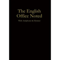 The English Office Noted with Antiphoner and Hymner