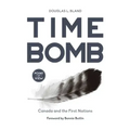 Time Bomb: Canada and the First Nations