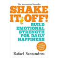 Shake It Off!: Build Emotional Strength for Daily Happiness