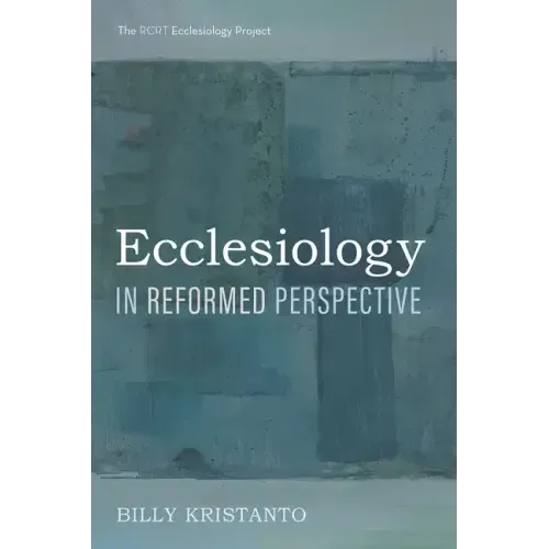 Ecclesiology in Reformed Perspective