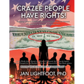 Crazee People Have Rights!: Escaping Caesar's Gaslight: 21 Steps to Freedom in The Vine Network