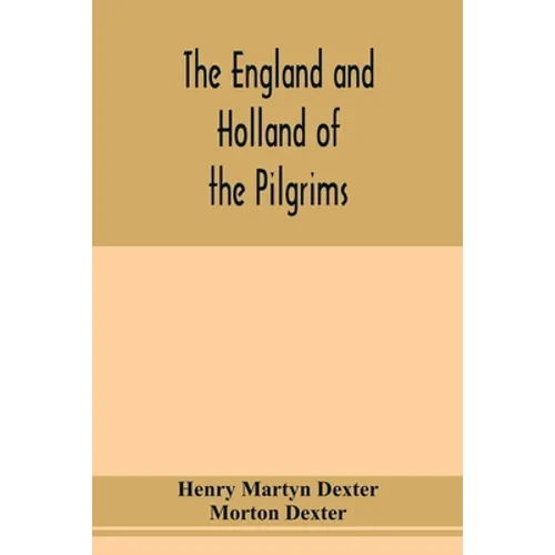 The England and Holland of the Pilgrims