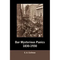Our Mysterious Panics, 1830-1930