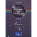 Guidebook to the Constellations: Telescopic Sights, Tales, and Myths