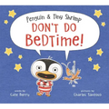 Penguin & Tiny Shrimp Don't Do Bedtime!