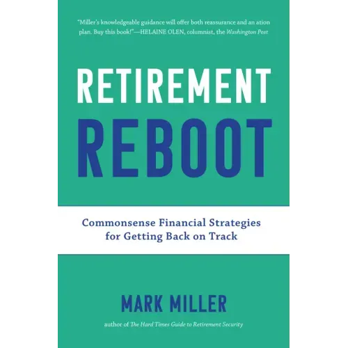 Retirement Reboot: Commonsense Financial Strategies for Getting Back on Track