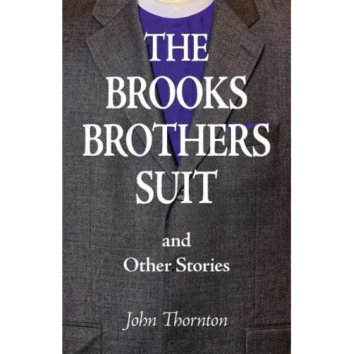 The Brooks Brothers Suit and Other Stories