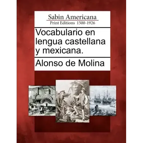 Vocabulario en lengua castellana y mexicana.