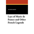 Lays of Marie de France and Other French Legends