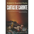 Cartas de Caronte: Un intento para lograr que el hombre deje de ser víctima del hombre