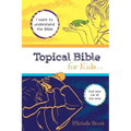 Topical Bible for Kids: King James Version (KJV)