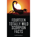 Fourteen Totally Wild Scorpion Facts: Fun, educational and full of color pics and graphics!