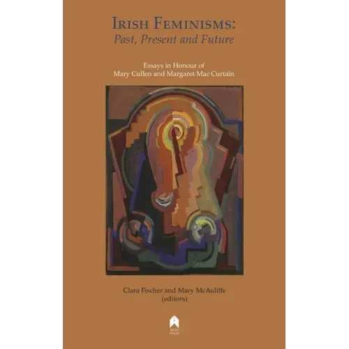 Irish Feminisms: Past, Present and Future