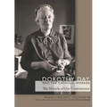 Dorothy Day and the Catholic Worker: The Miracle of Our Continuance