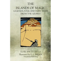 The Islands Of Magic: Legends, Folk And Fairy Tales From The Azores
