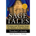Sage Tales Teacher's Guide: The Complete Teacher's Companion to Sage Tales: Wisdom and Wonder from the Rabbis of the Talmud
