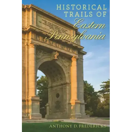 Historical Trails of Eastern Pennsylvania