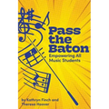 Pass the Baton: Empowering All Music Students