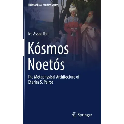 Kósmos Noetós: The Metaphysical Architecture of Charles S. Peirce