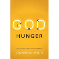 God Hunger: Meditations from a life of longing
