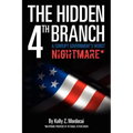 The Hidden 4th Branch: A Corrupt Government's Worst Nightmare*