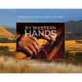 By Western Hands: Functional Art from the Heart of the West