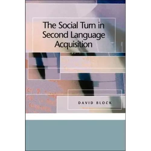 The Social Turn in Second Language Acquisition
