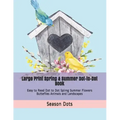 Large Print Spring & Summer Dot-to-Dot Book: Easy to Read Dot to Dot Spirng Summer Flowers Butteflies Animals and Landscapes