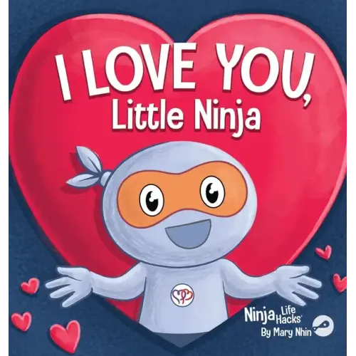 I Love You Little Ninja: A Rhyming Children's Book Classic, Perfect For Valentine's Day