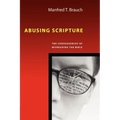 Abusing Scripture: The Consequences of Misreading the Bible
