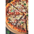 The Home Pizzeria: 50 Simple Pizza Recipes