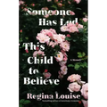 Someone Has Led This Child to Believe: A Memoir