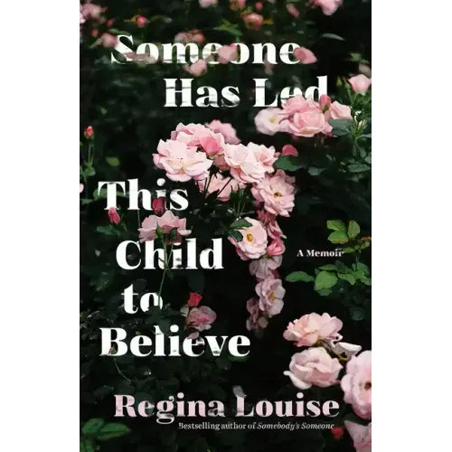 Someone Has Led This Child to Believe: A Memoir