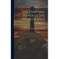 The Temporal Power of the Vicar of Jesus Christ
