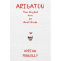 Arigatou: The Joyful Art of Gratitude