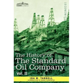 The History of the Standard Oil Company, Vol. II (in Two Volumes)