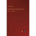 The Forsyte Saga - The Man of Property: Volume I - in large print