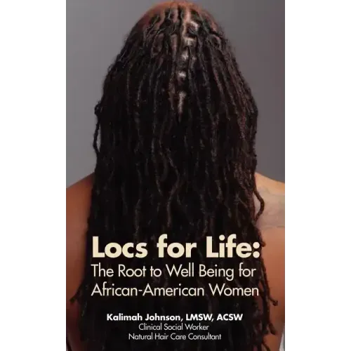 Locs for Life: The Root to Well Being for African-American Women